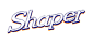 Shaper